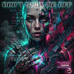 Don't Shut Me Off